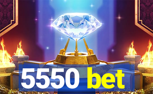 5550 bet